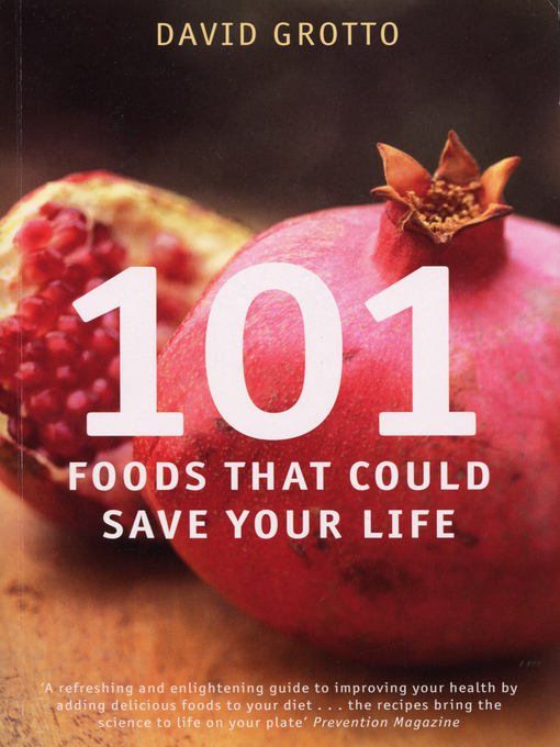 Title details for 101 Foods That Could Save Your Life by David Grotto - Available